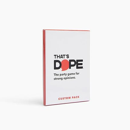 That's Dope: The Party Game for Strong Opinions • Custom Pack