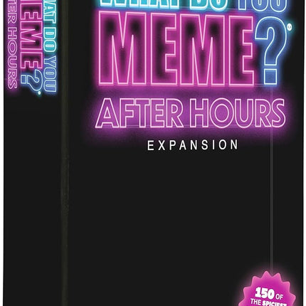 WHAT DO YOU MEME? After Hours by Relatable, The Explicit Expansion Pack for Game Night, Board Games, Adult Games, and Party Games, Includes 150 Caption Cards to Play with Full-Sized Game