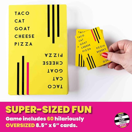 Taco Cat Goat Cheese Pizza Ridiculously Large Edition Wildly Entertaining Oversized Card Game for Family Game Night | Easy to Play 10 Min Rounds | for Kids, Teens, Adults, and Families | 2-8 Players