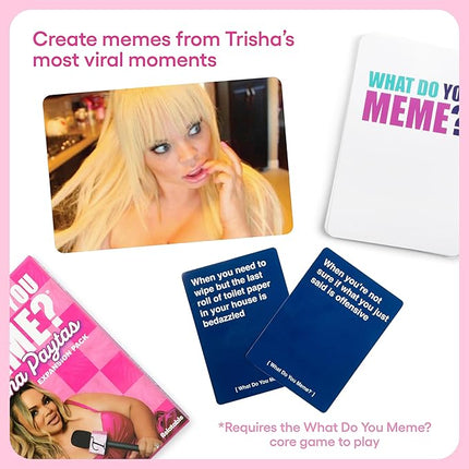 WHAT DO YOU MEME? Trisha Paytas Expansion Pack by Relatable, Card Games for Adults, Featuring YouTube Influencer Trisha Paytas, All New Meme Game Content, Includes 15 Image Cards and 10 Caption Cards